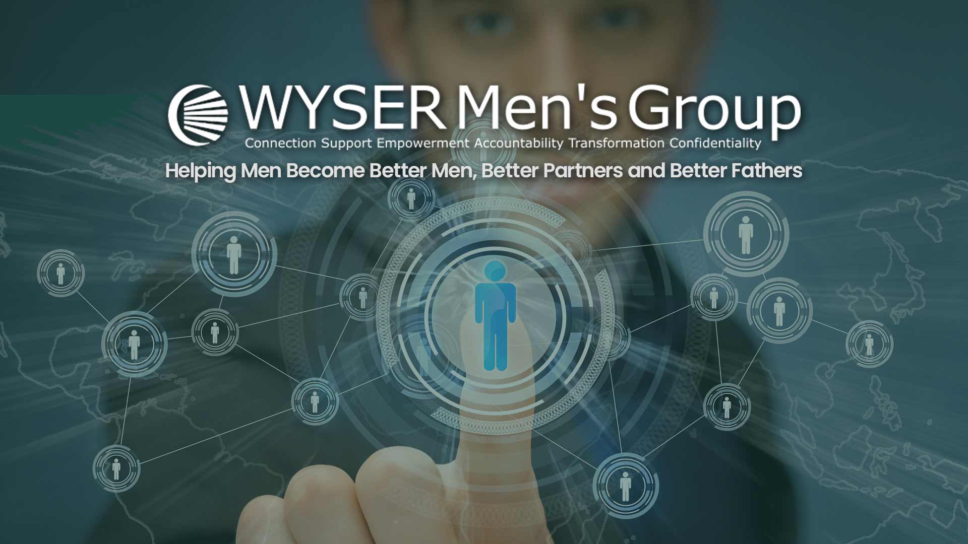 WYSER Men's Group Hero Image | Helping Men Become Better Men, Better Partners and Better Fathers
